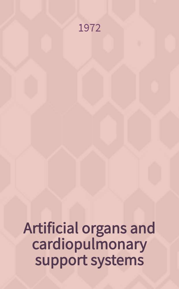 Artificial organs and cardiopulmonary support systems