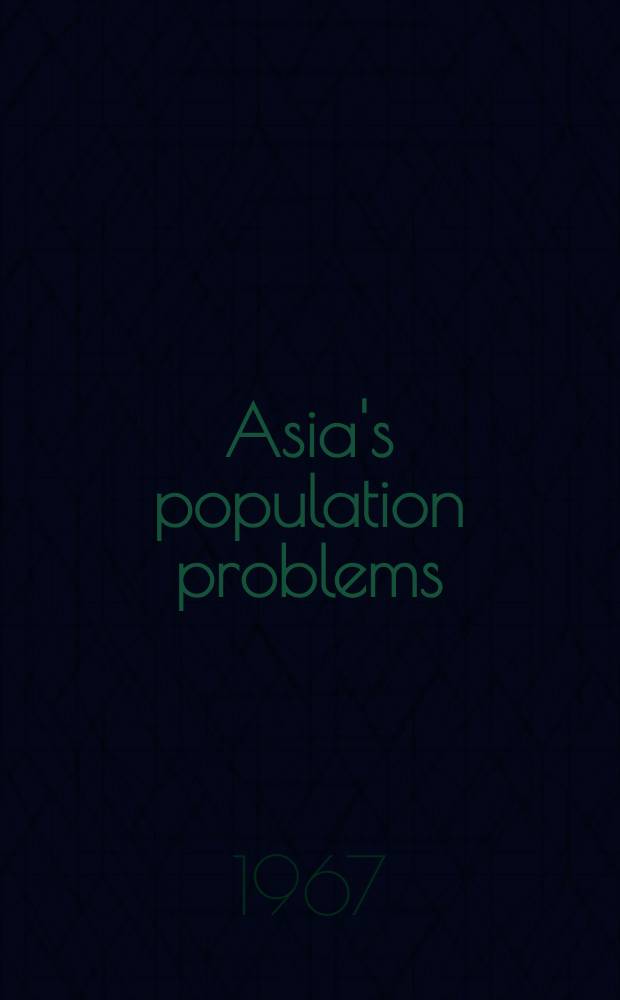 Asia's population problems : With a discussion of population and immigration in Australia