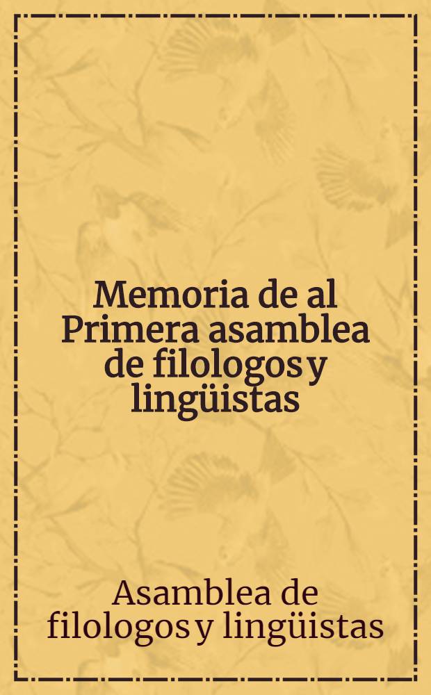 Memoria de al Primera asamblea de filologos y lingüistas