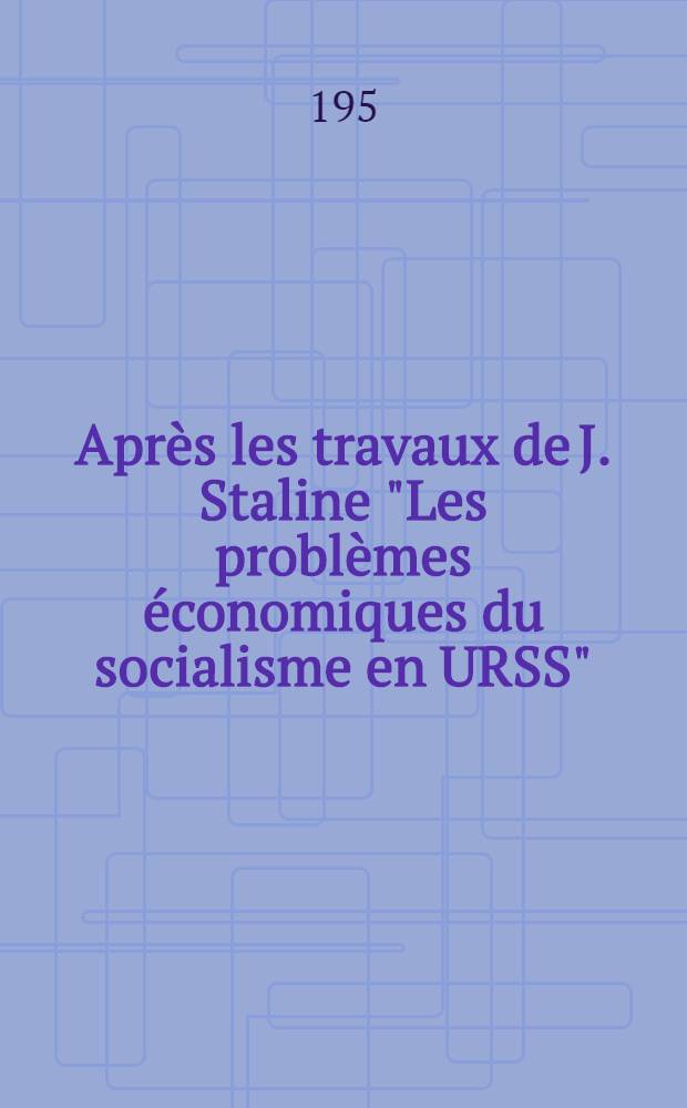 Après les travaux de J. Staline "Les problèmes économiques du socialisme en URSS"