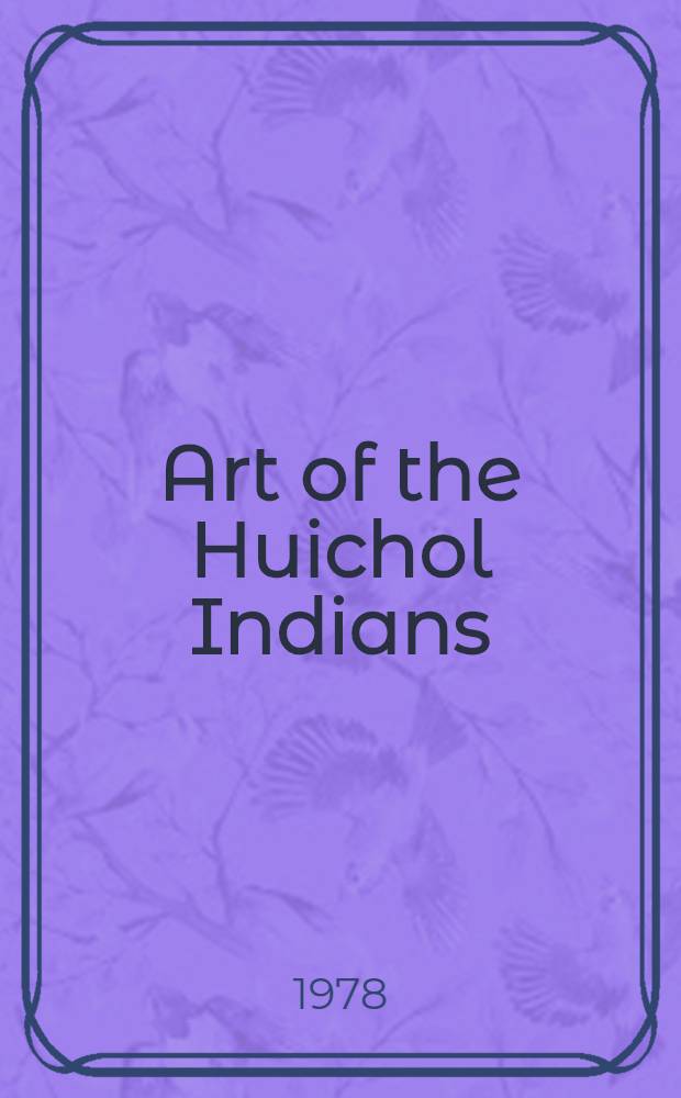 Art of the Huichol Indians