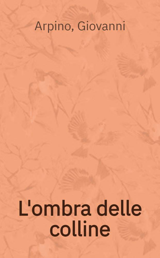 L'ombra delle colline : Romanzo