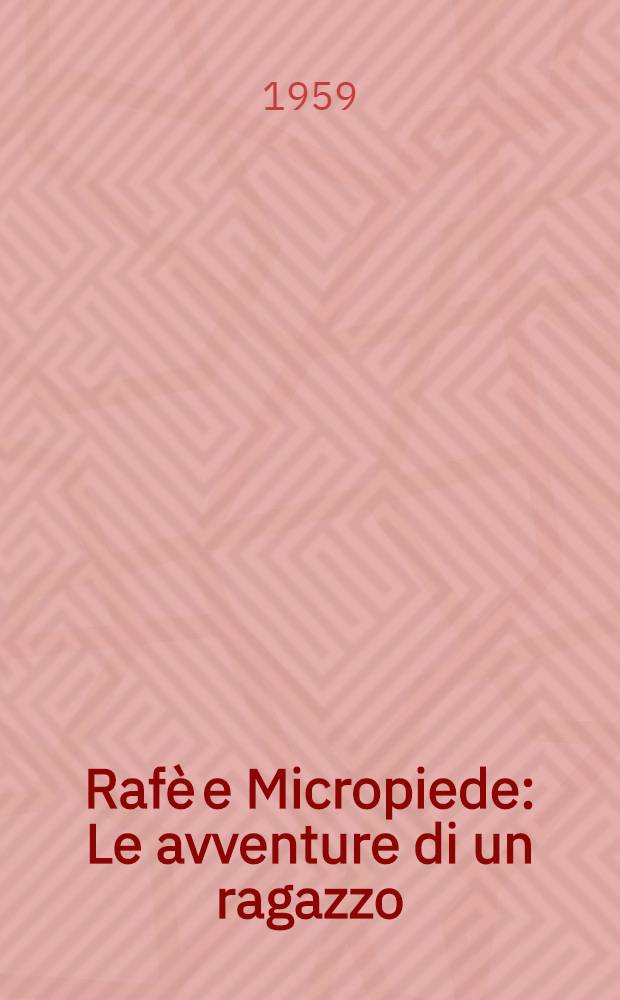 Rafè e Micropiede : Le avventure di un ragazzo