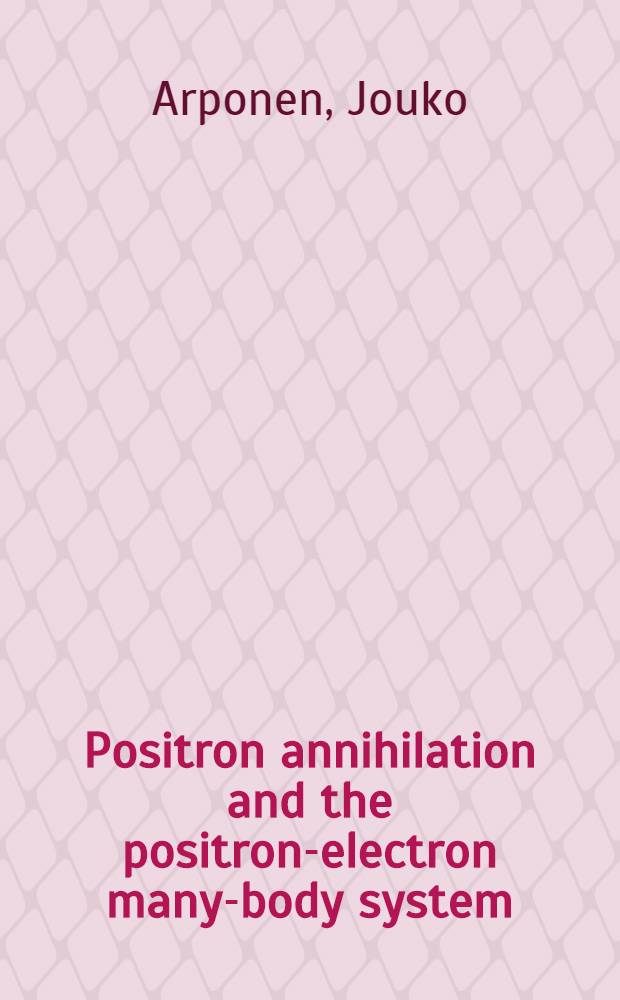 Positron annihilation and the positron-electron many-body system