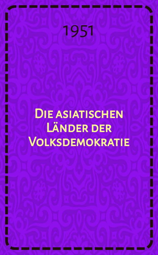 Die asiatischen Länder der Volksdemokratie : Lehrheft der Erdkunde für das 8. Schuljahr
