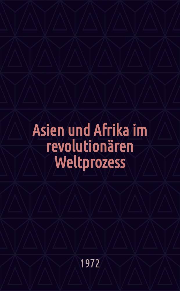 Asien und Afrika im revolutionären Weltprozess : Ausgewählte sowjetische Beiträge