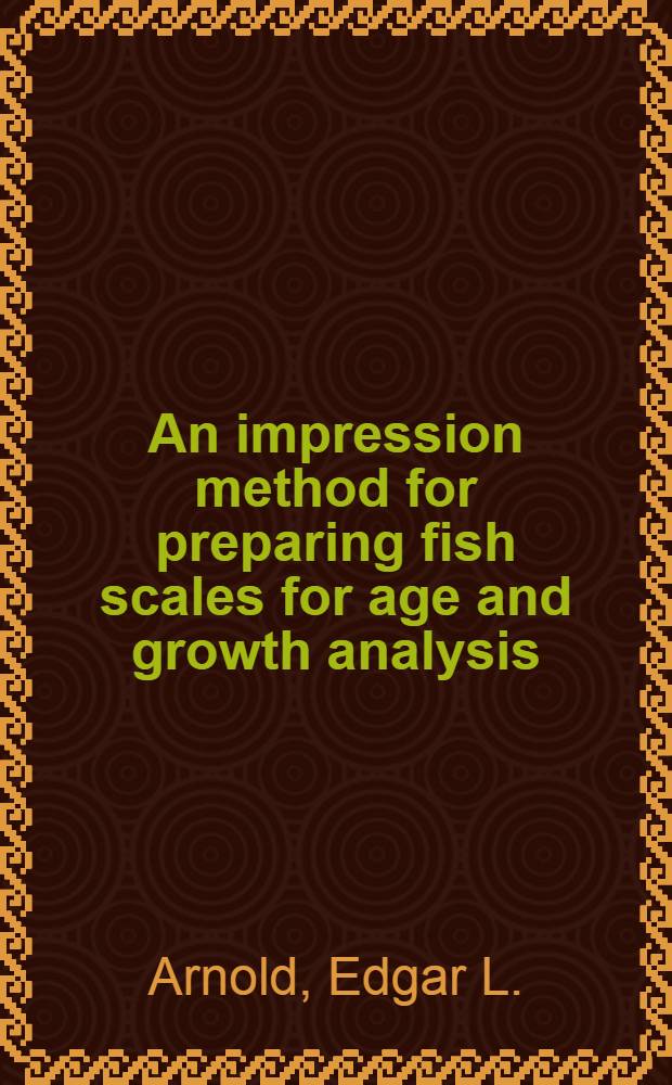 An impression method for preparing fish scales for age and growth analysis
