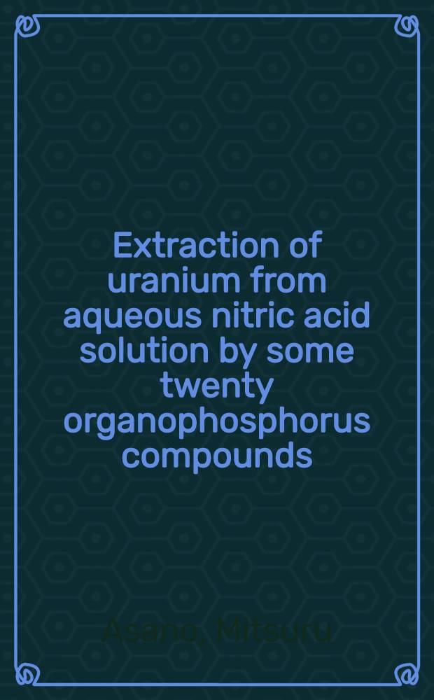 Extraction of uranium from aqueous nitric acid solution by some twenty organophosphorus compounds