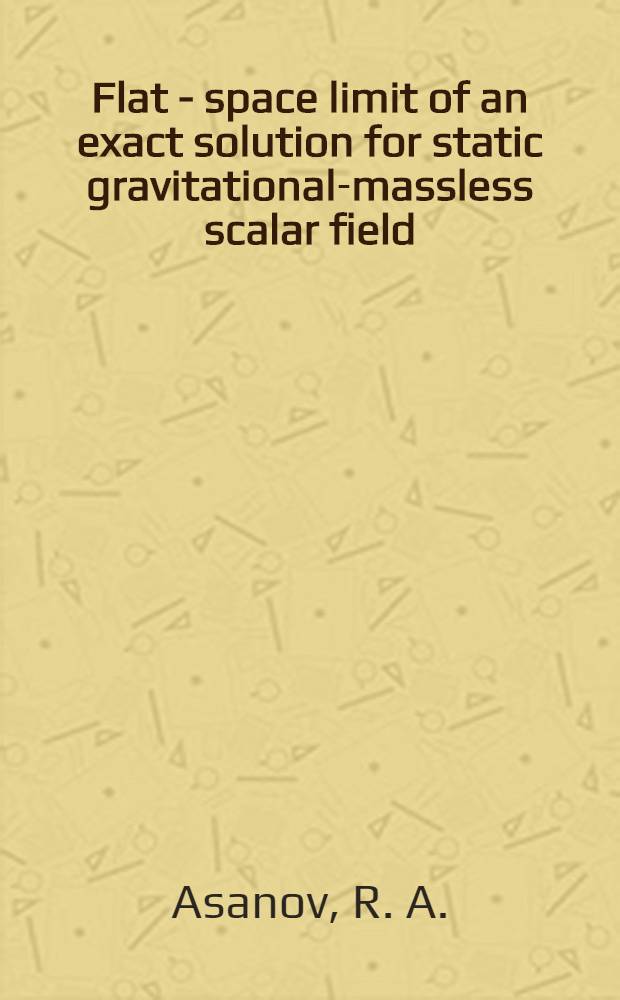 Flat - space limit of an exact solution for static gravitational-massless scalar field