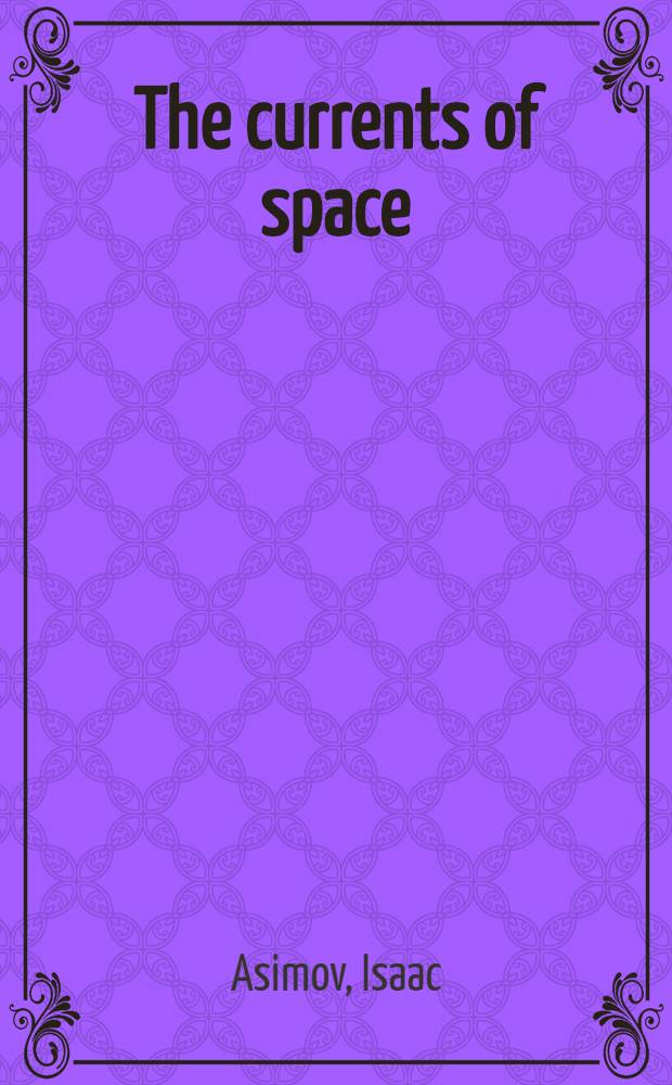 The currents of space : A novel