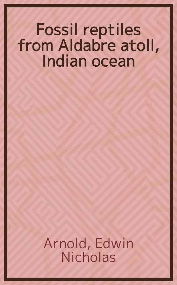 Fossil reptiles from Aldabre atoll, Indian ocean