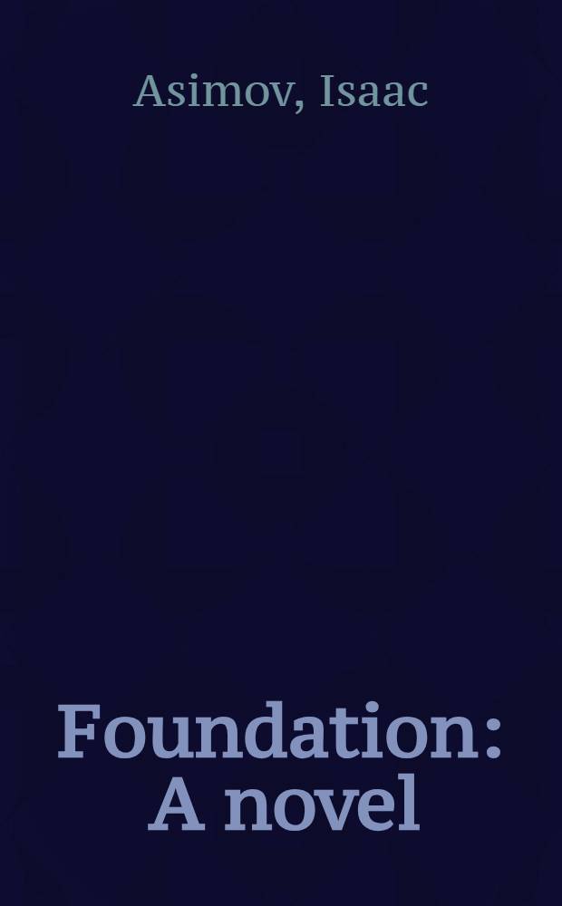 Foundation : A novel