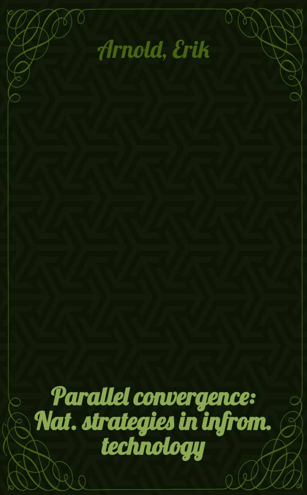Parallel convergence : Nat. strategies in infrom. technology