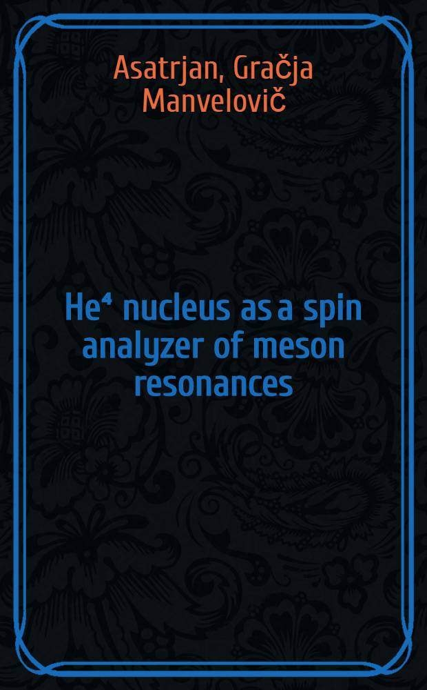 He⁴ nucleus as a spin analyzer of meson resonances