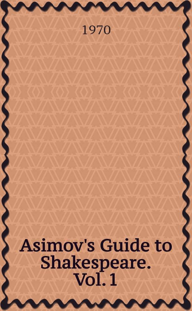 Asimov's Guide to Shakespeare. Vol. 1 : The Greek, Roman, and Italian plays
