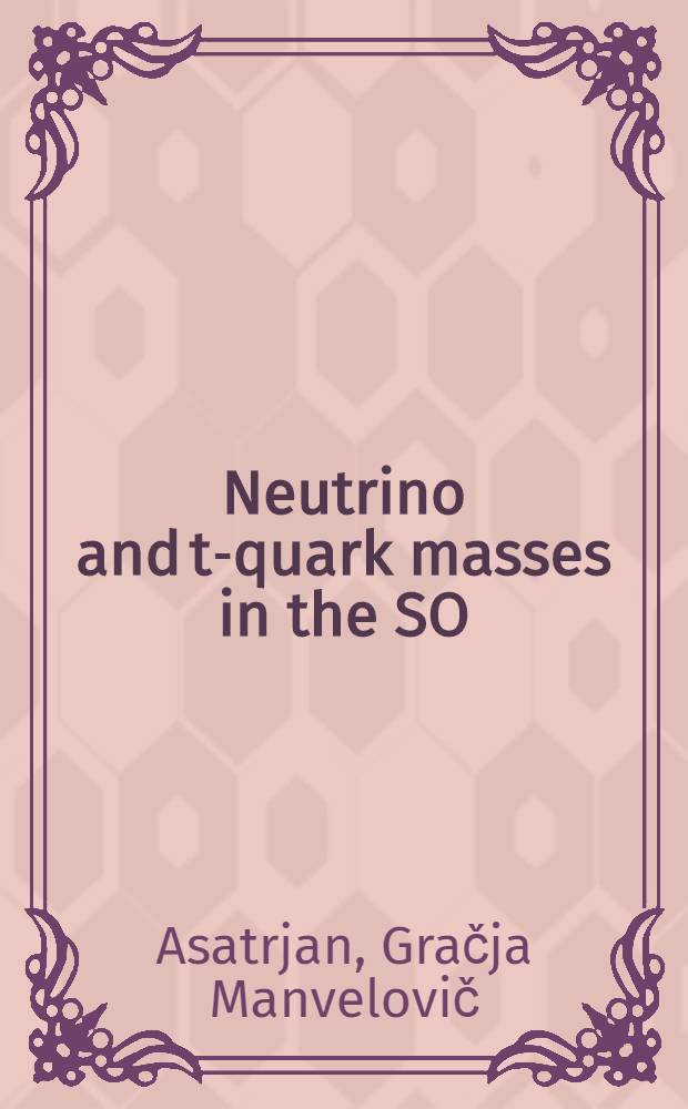 Neutrino and t-quark masses in the SO(10) grand unification scheme