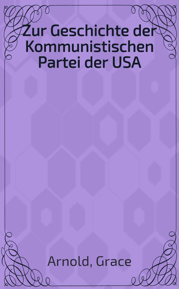 Zur Geschichte der Kommunistischen Partei der USA