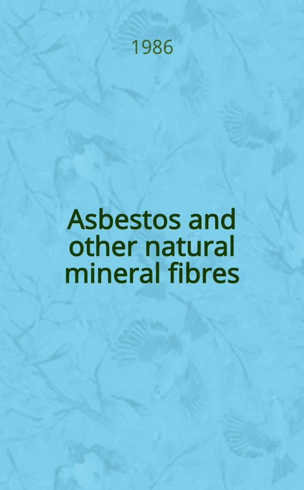 Asbestos and other natural mineral fibres