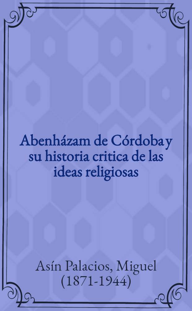 Abenházam de Córdoba y su historia critica de las ideas religiosas