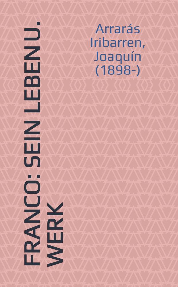 Franco : Sein Leben u. Werk