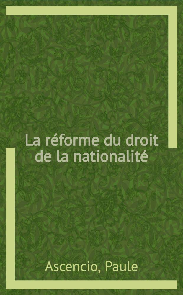 La réforme du droit de la nationalité : Loi du 9 janvier 1973