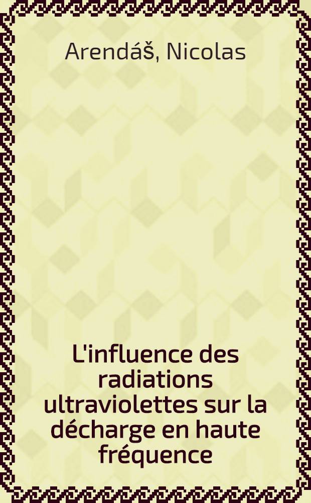 L'influence des radiations ultraviolettes sur la décharge en haute fréquence