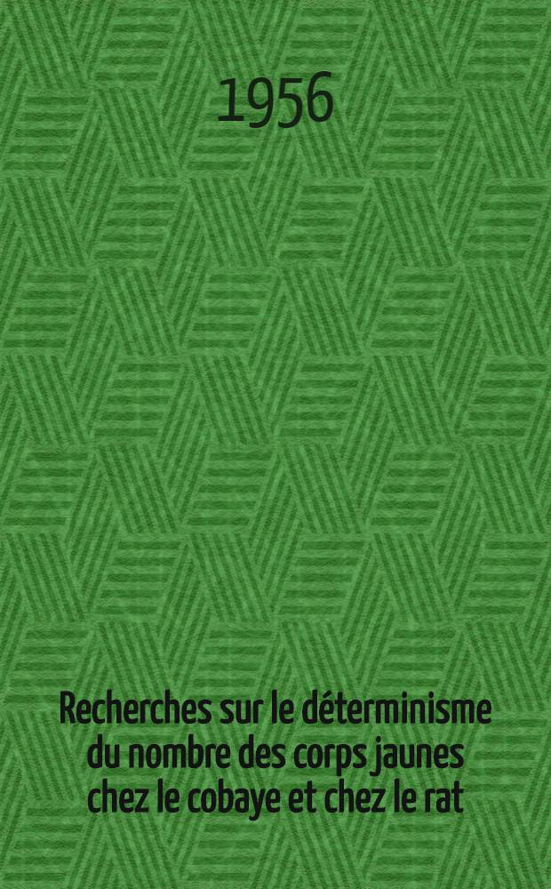 [Recherches sur le d&eacute;terminisme du nombre des corps jaunes chez le cobaye et chez le rat] : Th&egrave;se pr&eacute;sent&eacute;e pour le doctorat en m&eacute;d