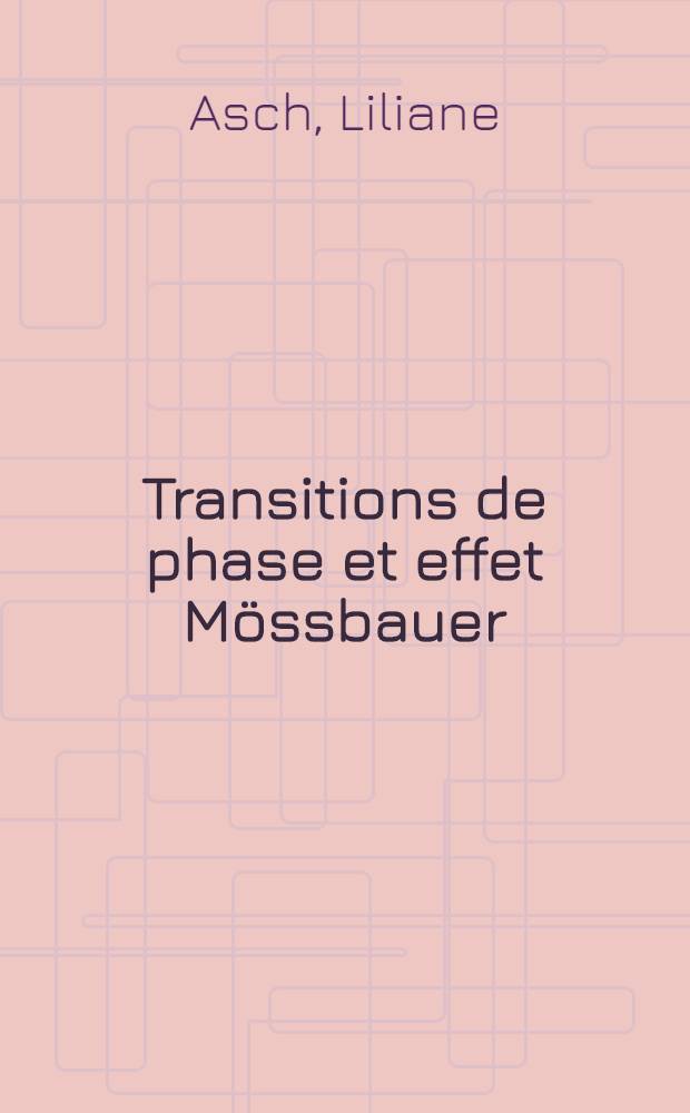 Transitions de phase et effet Mössbauer : Thèse ..