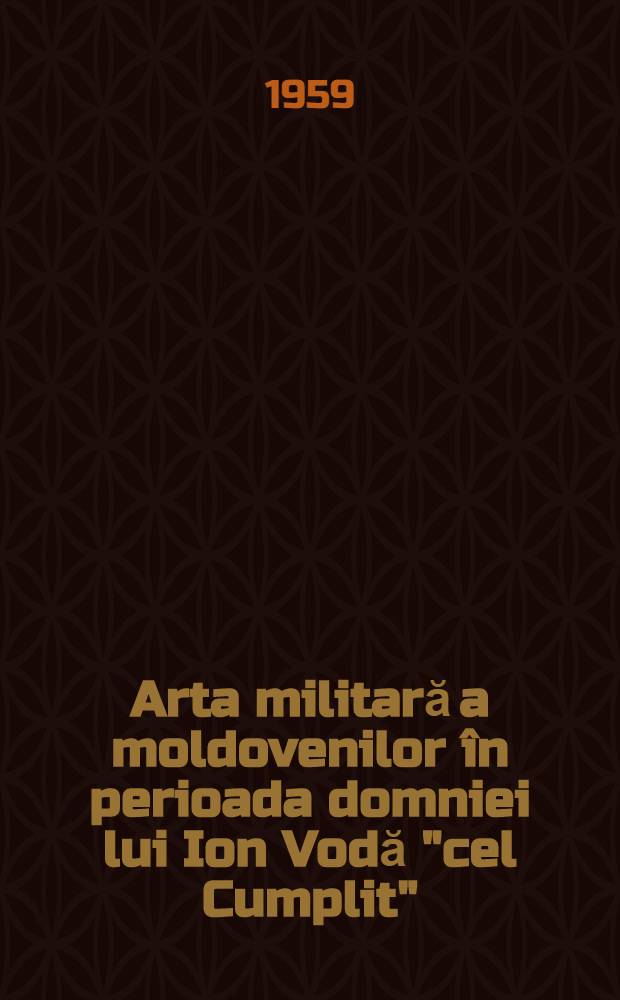 Arta militară a moldovenilor în perioada domniei lui Ion Vodă "cel Cumplit"