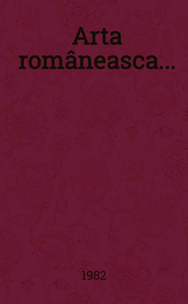 Arta româneasca ...