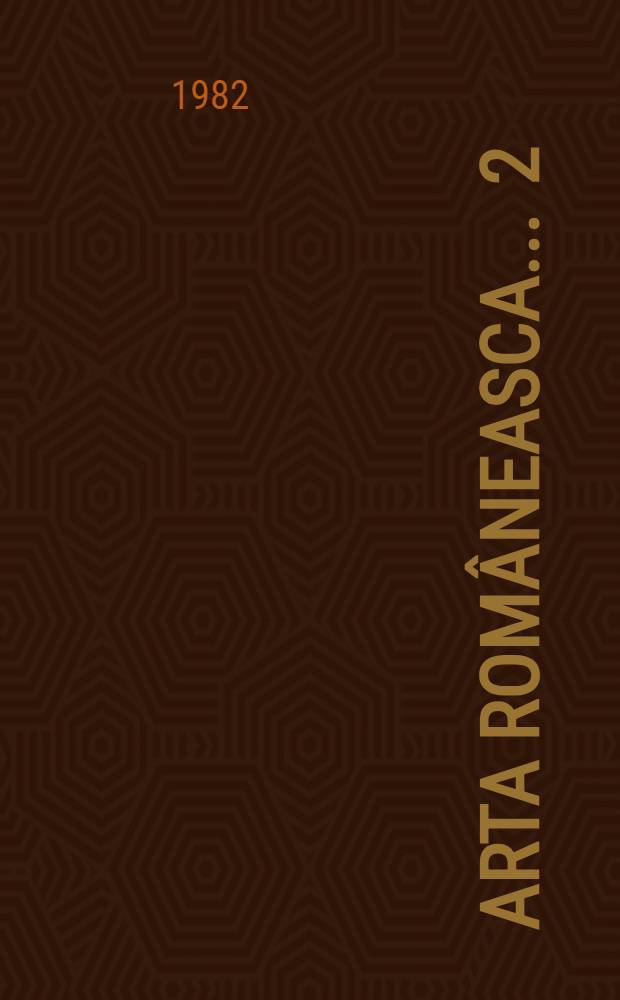Arta româneasca ... [2] : ... Modernă şi contemporană