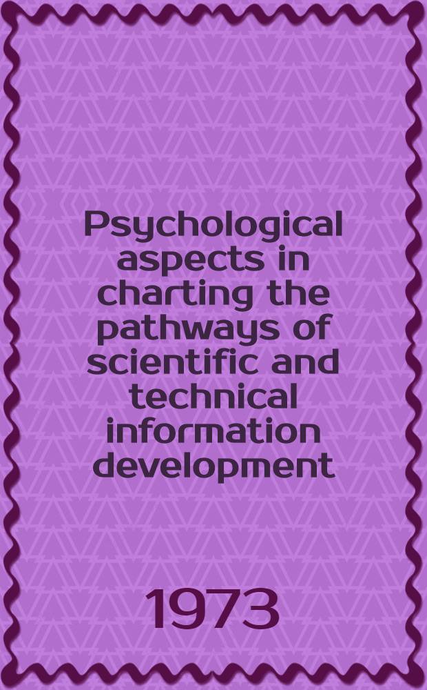 Psychological aspects in charting the pathways of scientific and technical information development