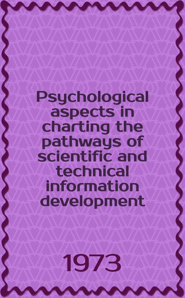 Psychological aspects in charting the pathways of scientific and technical information development