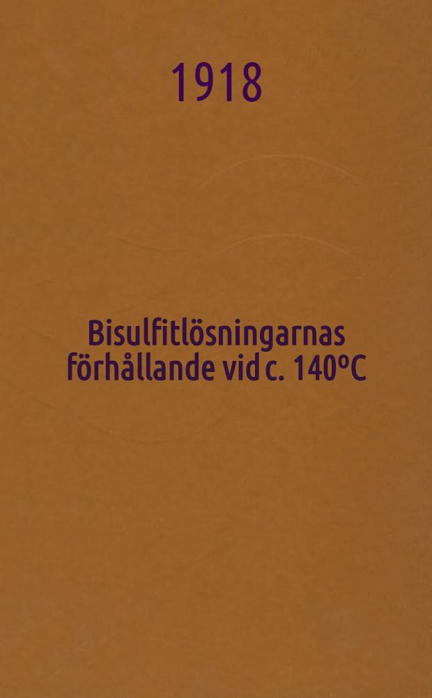 Bisulfitlösningarnas förhållande vid c. 140ºC