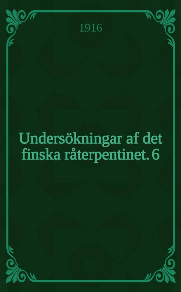 Undersökningar af det finska råterpentinet. 6 : De högt kokande beståndsdelarna