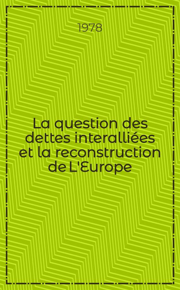 La question des dettes interalliées et la reconstruction de L'Europe (1917-1929) : Thèse