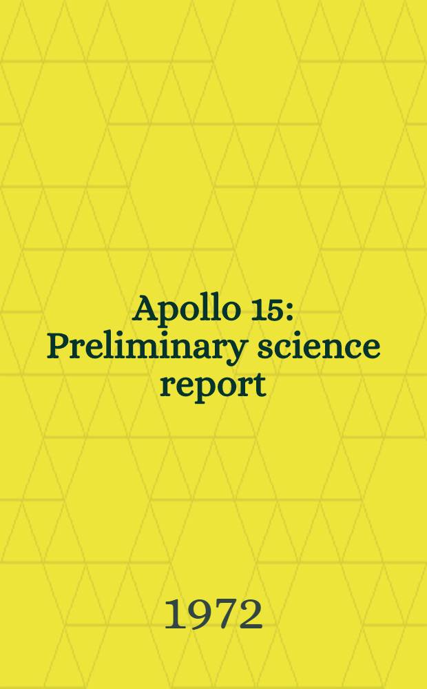 Apollo 15 : Preliminary science report