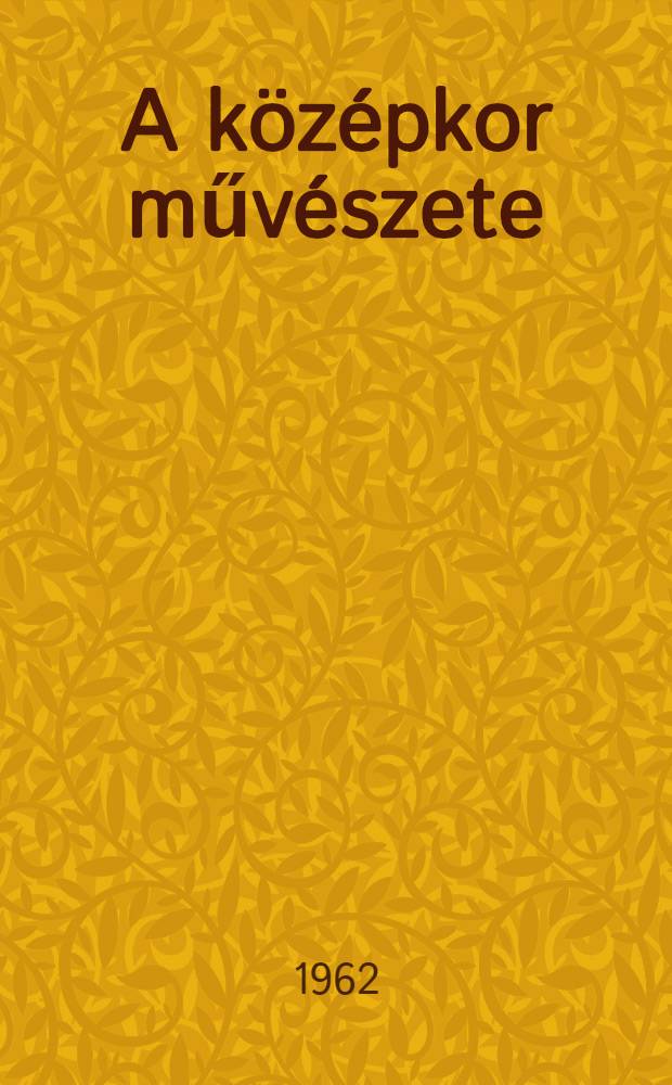A középkor művészete : A szerző rajzaival