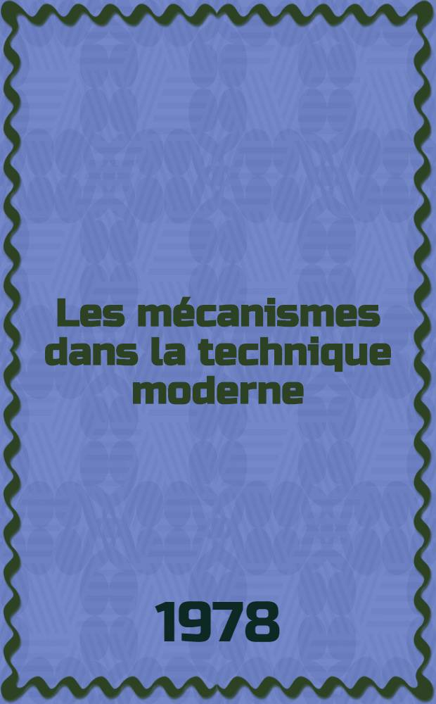 Les mécanismes dans la technique moderne : À l'usage des ing., constricteurs et inventeurs [Trad. du russe ...]. T. 5 : Mécanismes hydrauliques, mécanismes pneumatiques et mécanismes électriques
