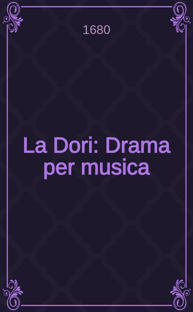 La Dori : Drama per musica