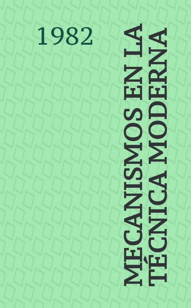 Mecanismos en la técnica moderna : En 6 vol. Vol. 1 : Mecanismos de palancas