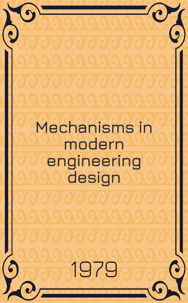 Mechanisms in modern engineering design : A handbook for engineers, designers a. inventors. Vol. 2 : Level mechanisms