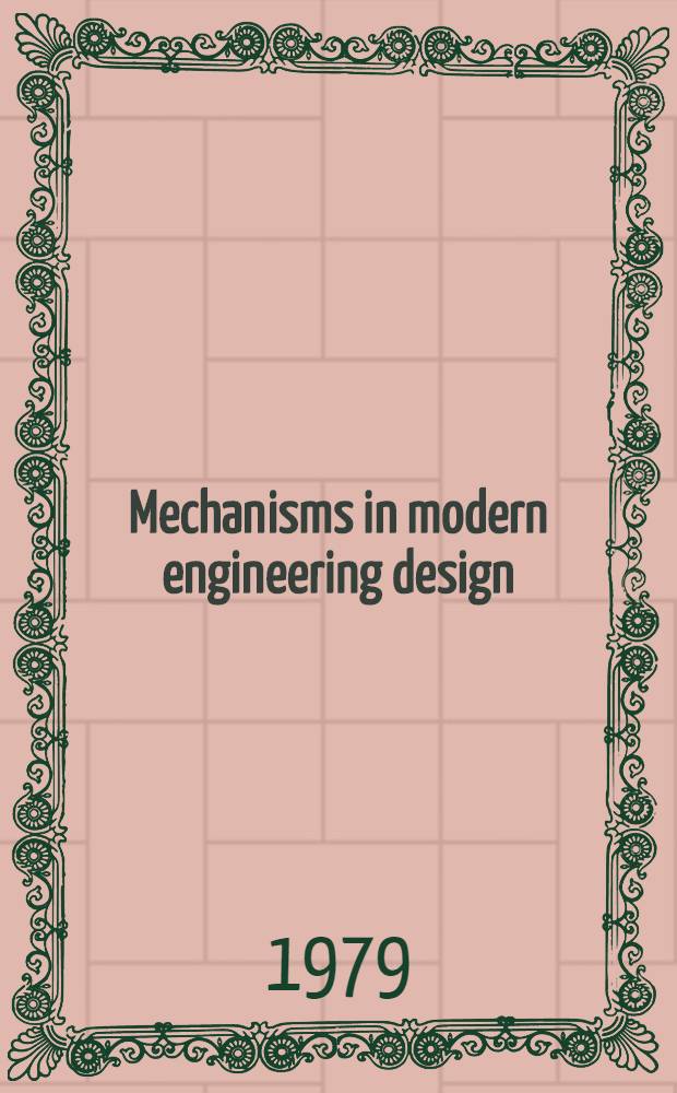 Mechanisms in modern engineering design : A handbook for engineers, designers a. inventors. Vol. 3 : Gear mechanisms