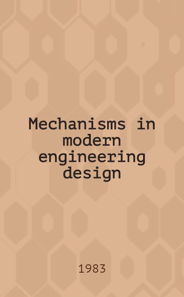 Mechanisms in modern engineering design : A handbook for engineers, designers a. inventors. Vol. 5 : Hydraulic, pneumatic and electric mechanisms