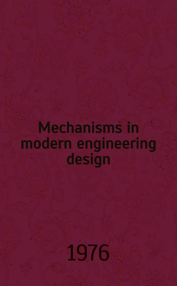 Mechanisms in modern engineering design : A handbook for engineers, designers and inventors. Vol. 2 : Lever mechanisms