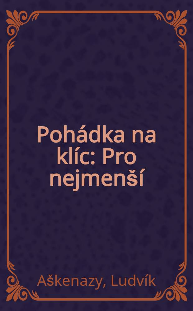 Pohádka na klíc : Pro nejmenší