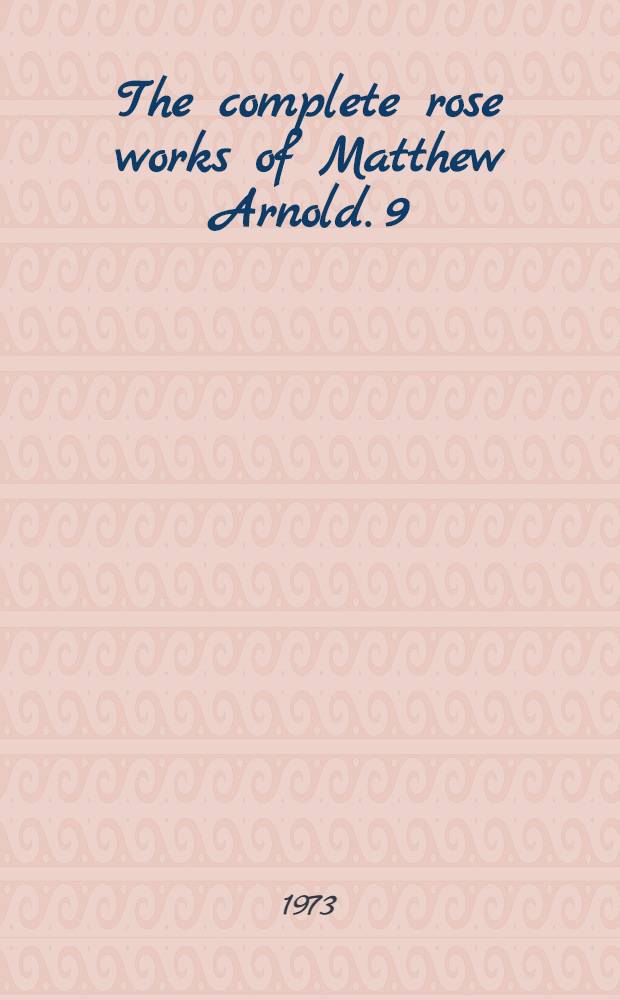The complete rose works of Matthew Arnold. [9] : English literature and Irish politics