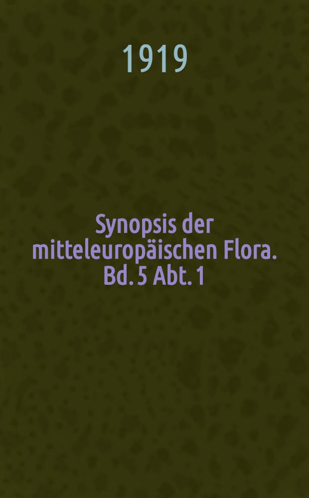 Synopsis der mitteleuropäischen Flora. Bd. 5 Abt. 1 : Dicotyledones centrospermae