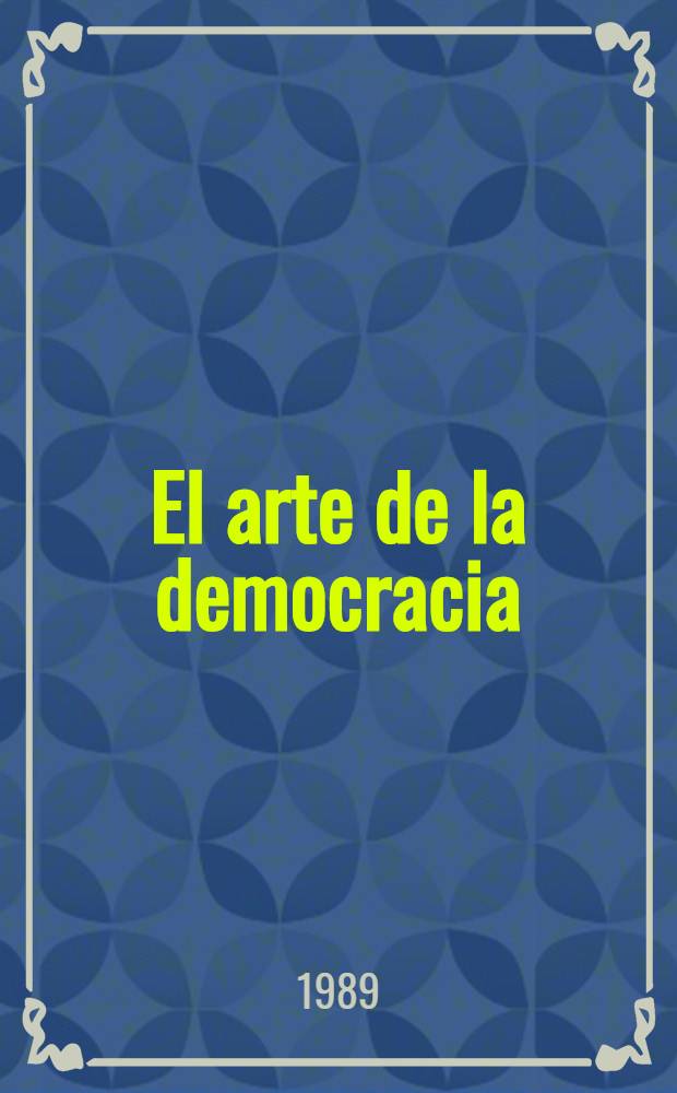 El arte de la democracia : Diputados popul. de la URSS reflexionan sobre las labores de su Primer congr. y los derroteros prioritarios del desarrollo de la soc. sov