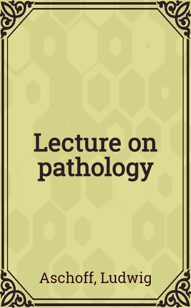 Lecture on pathology (delivered in the United States, 1924)